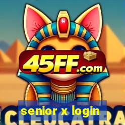 senior x login